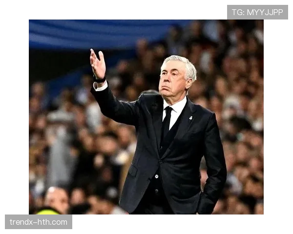 安切洛蒂革新战术体系,边后卫稳健表现成争冠关键